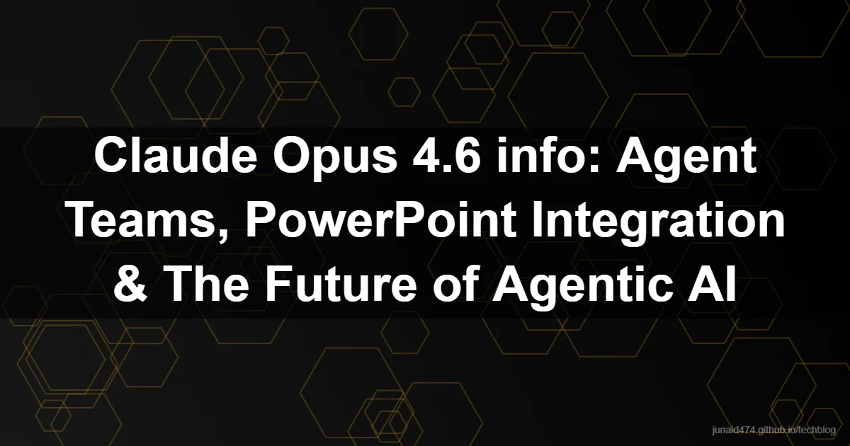 Claude Opus 4.6 info: Agent Teams, PowerPoint Integration & The Future of Agentic AI